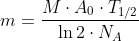 Formel: m=\frac{M\cdot A_0\cdot T_{1/2}}{\ln{2} \cdot N_A}